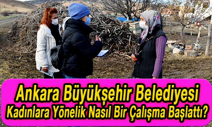 Ankara Büyükşehir kadınlara yönelik nasıl bir çalışma başlattı?
