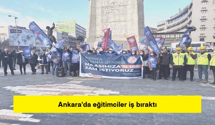 Ankara’da eğitimciler iş bıraktı
