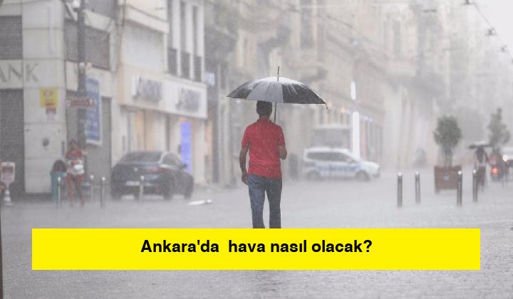 Ankara’da  hava nasıl olacak?