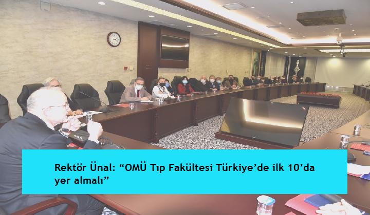 Rektör Ünal: “OMÜ Tıp Fakültesi Türkiye’de ilk 10’da yer almalı”