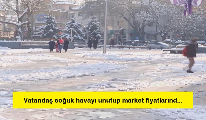 Vatandaş soğuk havayı unutup market fiyatlarından dert yakındı