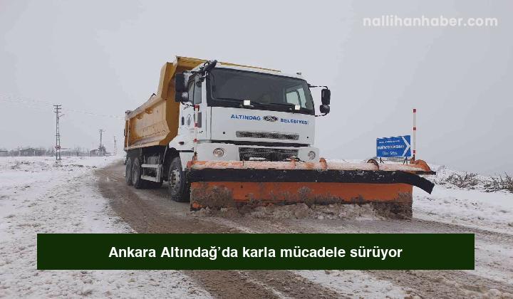Ankara Altındağ’da karla mücadele sürüyor