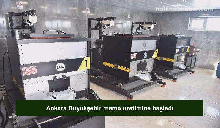 Ankara Büyükşehir mama üretimine başladı