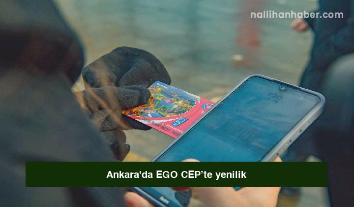 Ankara’da EGO CEP’te yenilik