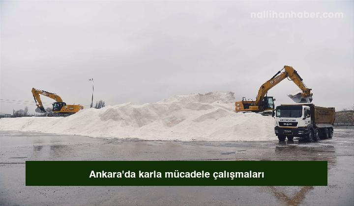Ankara’da karla mücadele çalışmaları