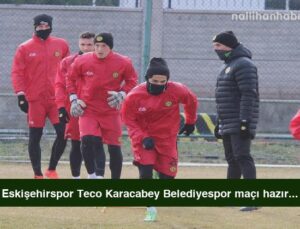 Eskişehirspor Teco Karacabey Belediyespor maçı hazırlıklarını tamamladı
