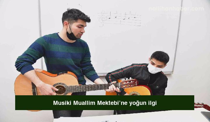 Musiki Muallim Mektebi’ne yoğun ilgi