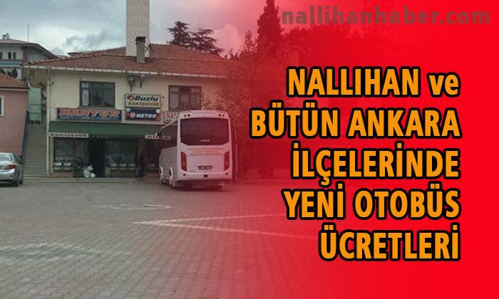 Nallıhan ve Ankara genelinde YENİ otobüs ücretleri