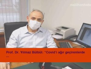 Prof. Dr. Yılmaz Bülbül: “Covid’i ağır geçirenlerde kalıcı akciğer hasarı riski daha yüksek”