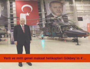 Yerli ve milli genel maksat helikopteri Gökbey’in 4’üncü prototipi ilk kez görüldü