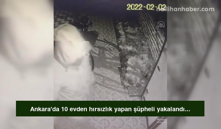 Ankara’da 10 evden hırsızlık yapan şüpheli yakalandı