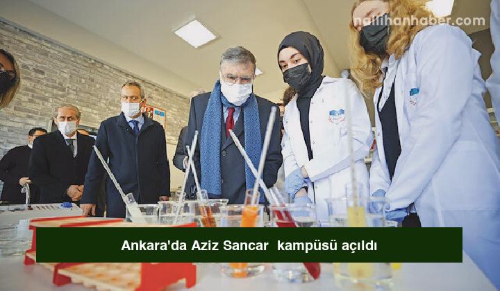 Ankara’da Aziz Sancar  kampüsü açıldı