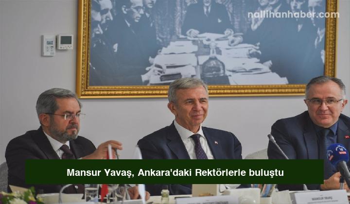 Mansur Yavaş, Ankara’daki Rektörlerle buluştu