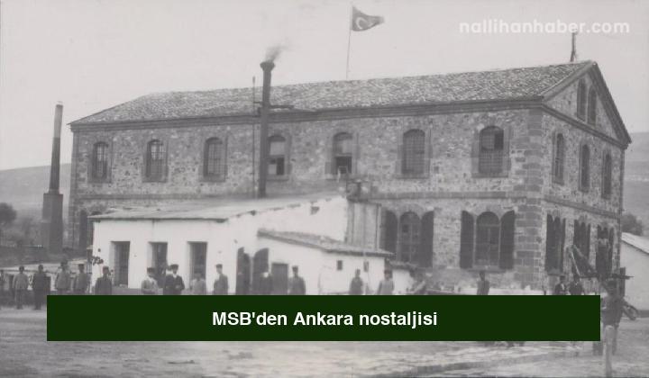 MSB’den Ankara nostaljisi