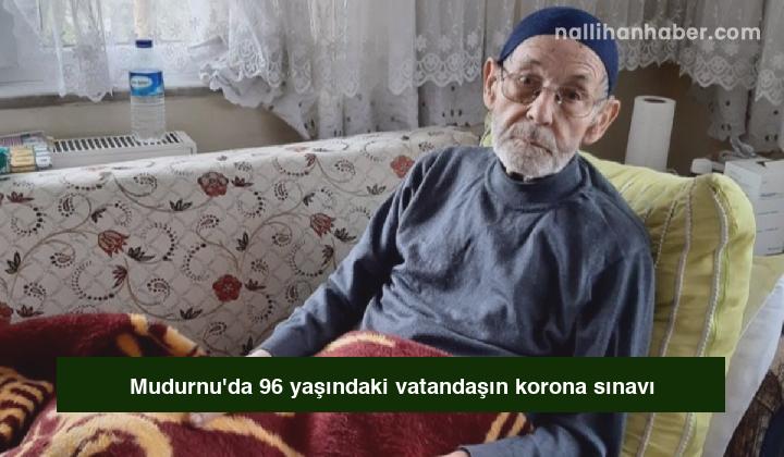 Mudurnu’da 96 yaşındaki vatandaşın korona sınavı