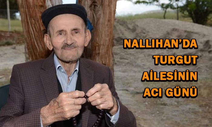 Nallıhan’da Turgut ailesinin acı günü