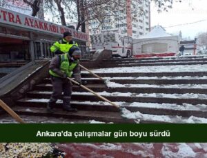 Ankara’da çalışmalar gün boyu sürdü