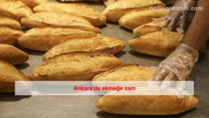 Ankara’da ekmeğe zam