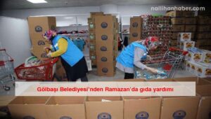 Gölbaşı Belediyesi’nden Ramazan’da gıda yardımı