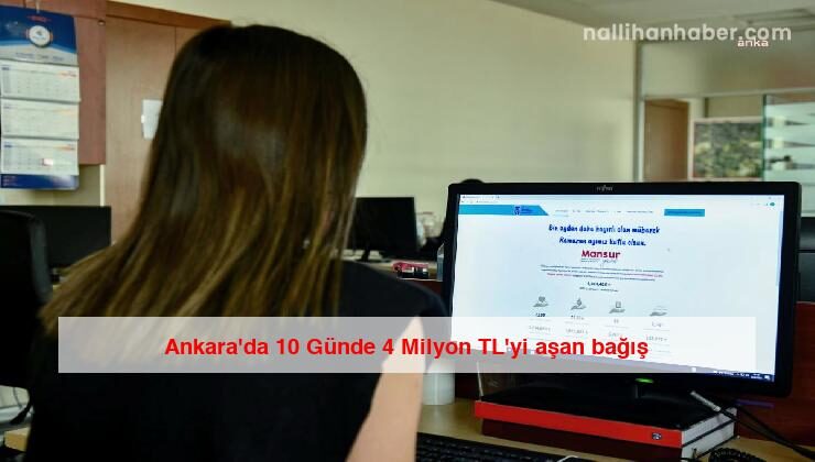 Ankara’da 10 Günde 4 Milyon TL’yi aşan bağış