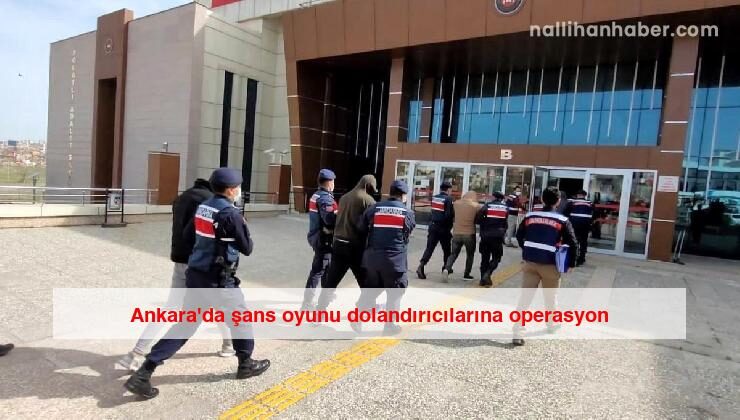 Ankara’da şans oyunu dolandırıcılarına operasyon