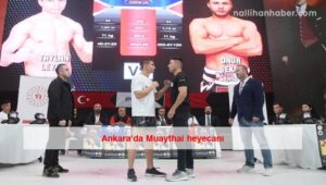 Ankara’da Muaythai heyecanı