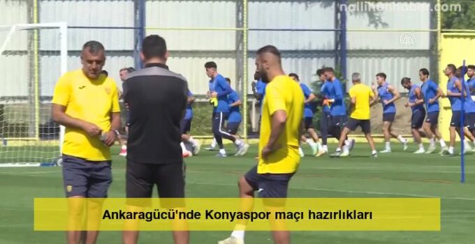 Ankaragücü’nde Konyaspor maçı hazırlıkları
