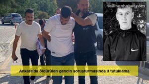 Ankara’da öldürülen gencin soruşturmasında 3 tutuklama